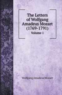 The Letters of Wolfgang Amadeus Mozart (1769-1791)