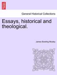 Essays, historical and theological.