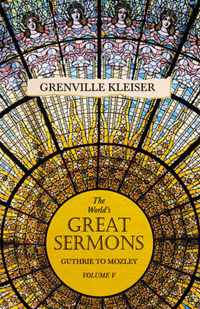 The World's Great Sermons - Guthrie to Mozley - Volume V