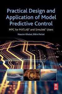 Practical Design and Application of Model Predictive Control