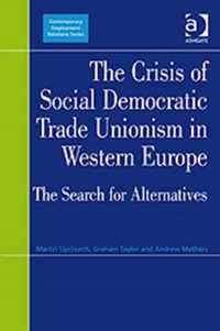 The Crisis of Social Democratic Trade Unionism in Western Europe