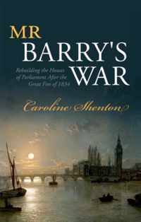 Mr Barry's War Rebuilding Houses Of Parl