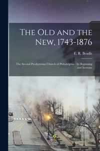 The Old and the New, 1743-1876: the Second Presbyterian Church of Philadelphia