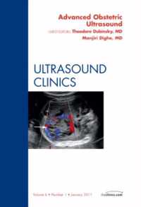 Advanced Obstetric Ultrasound, An Issue of Ultrasound Clinics