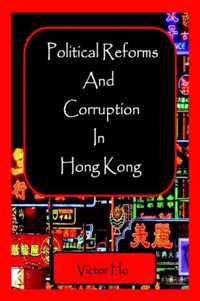 Political Reforms and Corruption in Hong Kong