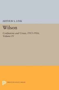 Wilson, Volume IV - Confusions and Crises, 1915-1916