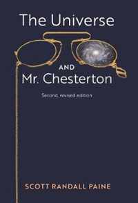 The Universe and Mr. Chesterton (Second, revised edition)