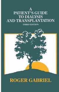 A Patient's Guide to Dialysis and Transplantation