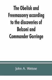 The obelisk and Freemasonry according to the discoveries of Belzoni and Commander Gorringe