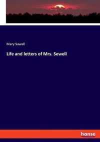 Life and letters of Mrs. Sewell