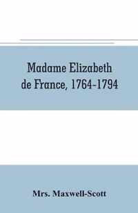 Madame Elizabeth de France, 1764-1794