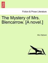 The Mystery of Mrs. Blencarrow. [A Novel.]