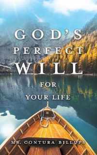 God's Perfect Will For Your Life