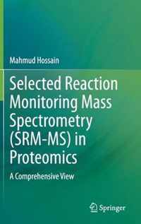 Selected Reaction Monitoring Mass Spectrometry (SRM-MS)  in Proteomics