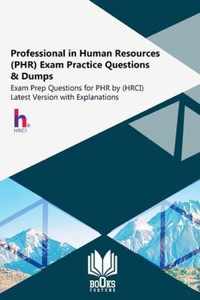 Professional in Human Resources (PHR) Exam Practice Questions & Dumps