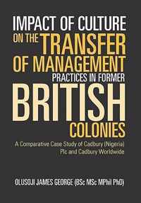 Impact of Culture on the Transfer of Management Practices in Former British Colonies