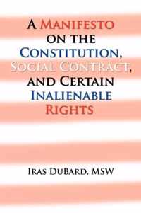 A Manifesto on the Constitution, Social Contract, and Certain Inalienable Rights