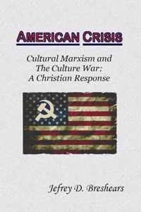 American Crisis: Cultural Marxism and The Culture War