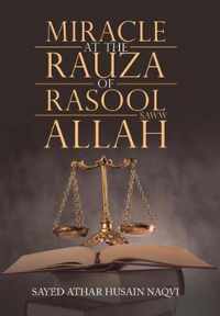 Miracle at the Rauza of Rasool Allah Saww