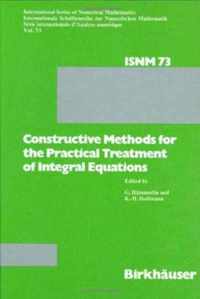 Constructive Methods for the Practical Treatment of Integral Equations