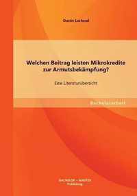 Welchen Beitrag leisten Mikrokredite zur Armutsbekampfung? Eine Literaturubersicht