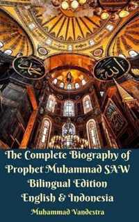 The Complete Biography of Prophet Muhammad SAW Bilingual Edition English and Indonesia Hardcover Version