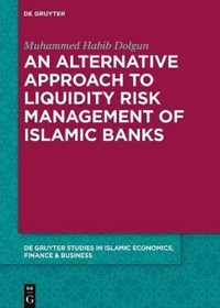 An Alternative Approach to Liquidity Risk Management of Islamic Banks