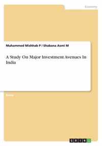 A Study On Major Investment Avenues In India