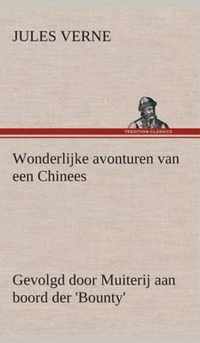 Wonderlijke avonturen van een Chinees, gevolgd door Muiterij aan boord der 'Bounty'