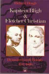 Kapitein Bligh & Fletcher Christian: de muiterij op de Bounty 1787-1808