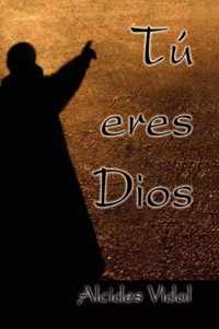 Tu eres Dios