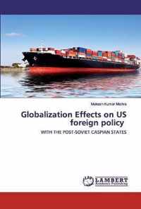 Globalization Effects on US foreign policy