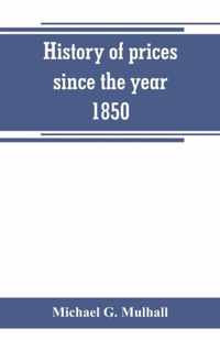 History of prices since the year 1850