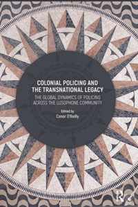 Colonial Policing and the Transnational Legacy