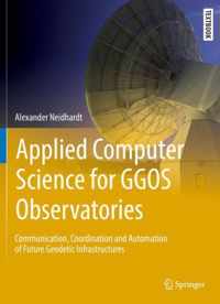 Applied Computer Science for GGOS Observatories