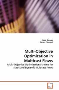 Multi-Objective Optimization in Multicast Flows