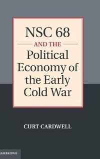 NSC 68 and the Political Economy of the Early Cold War