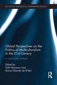 Global Perspectives on the Politics of Multiculturalism in the 21st Century