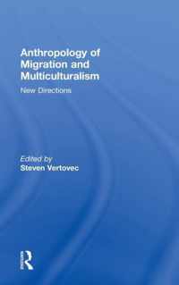 Anthropology of Migration and Multiculturalism