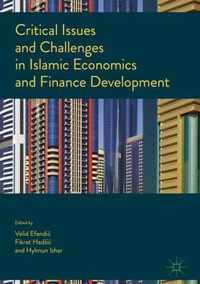 Critical Issues and Challenges in Islamic Economics and Finance Development