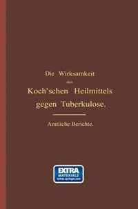 Die Wirksamkeit Des Koch'schen Heilmittels Gegen Tuberkulose