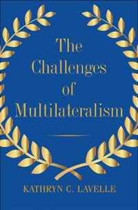 The Challenges of Multilateralism