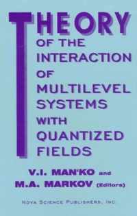 Theory of the Interaction of Multilevel Systems with Quantized Fields