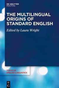 The Multilingual Origins of Standard English