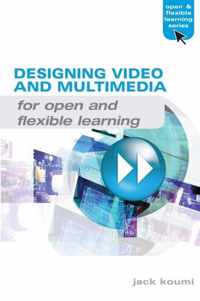 Designing Video and Multimedia for Open and Flexible Learning