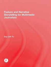 Feature and Narrative Storytelling for Multimedia Journalists