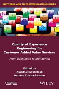 Quality of Experience Engineering for Customer Added Value Services