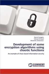 Development of some encryption algorithms using chaotic functions