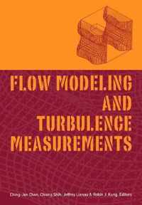 Flow Modeling and Turbulence Measurements