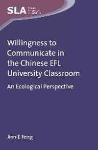 Willingness to Communicate in the Chinese EFL University Classroom